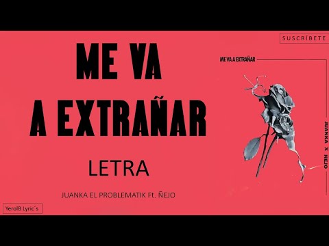 Juanka Ft. Ñejo _ Me Va A Extrañar (LETRA)