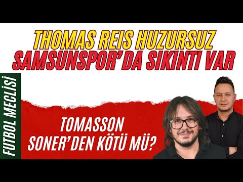 SAMSUNSPOR'DA SIKINTI VAR: THOMAS REIS HUZURSUZ! TOMASSON, SONER GÖNÜL'DEN DAHA MI KÖTÜ?