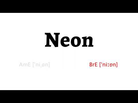 How to Pronounce neon in American English and British English