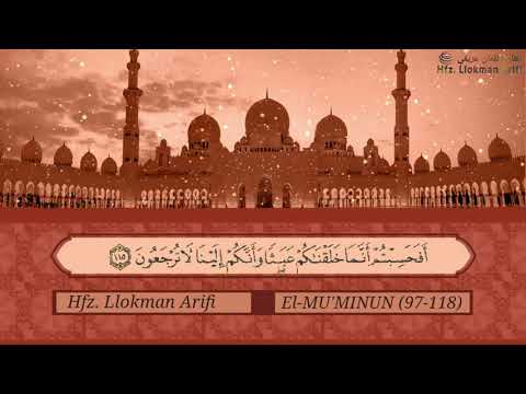 Recitim prekës Sur.EL-MU'MINUN (97-118) hfz. Llokman Arifi تلاوة مرثرة من سورة المؤمنون