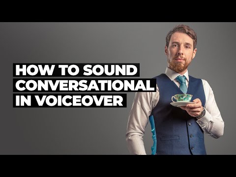 How to Sound Conversational In Voiceover