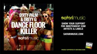 D!RTY PALM &amp; Treyy G - Dance Floor Killer (Original Mix) (OUT NOW!!)