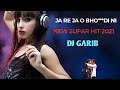 JA RE JA O BHO DI NI FUNNY GARBA MIX NEW SUPAR HIT 2021 DJ GARIB