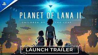 Planet of Lana II - Launch Trailer | PS5 & PS4 Games Trailer