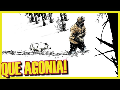 Construir uma Fogueira | Chabouté, que agonia!