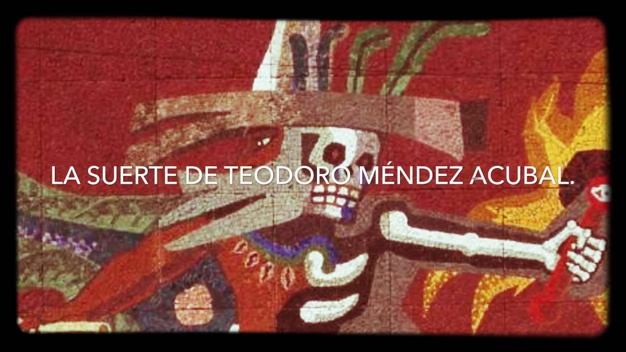 Análisis La suerte de Teodoro Méndez Acubal