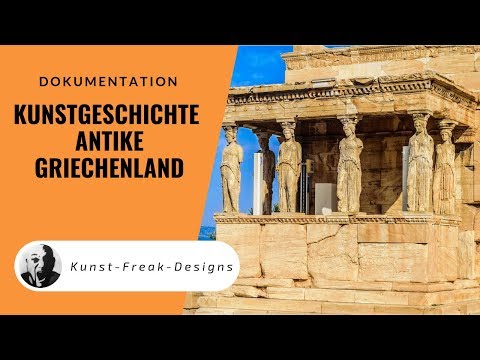 Kunstgeschichte Stil Epochen 01 - Antike - Griechenland (um 800 v. Chr. bis 100 v. Chr.)
