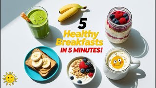 Healthy Breakfasts You Can Make in 5 Minutes!