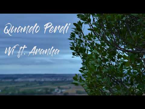 WI - QUANDO PERDI FEAT. ARANHA