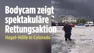Hagel-Hölle in Colorado: Bodycam zeigt spektakuläre Rettungsaktion