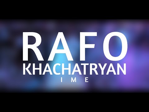 RAFO KHACHATRYAN - IME