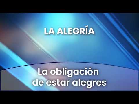 3 - La obligación de estar alegres