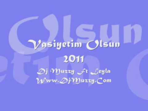 Leyla Ft OuzHan - Sana Vasiyetim 2011 (DJmUzzy)