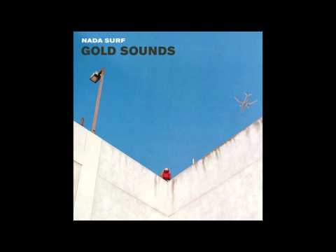 NADA SURF. Gold sounds