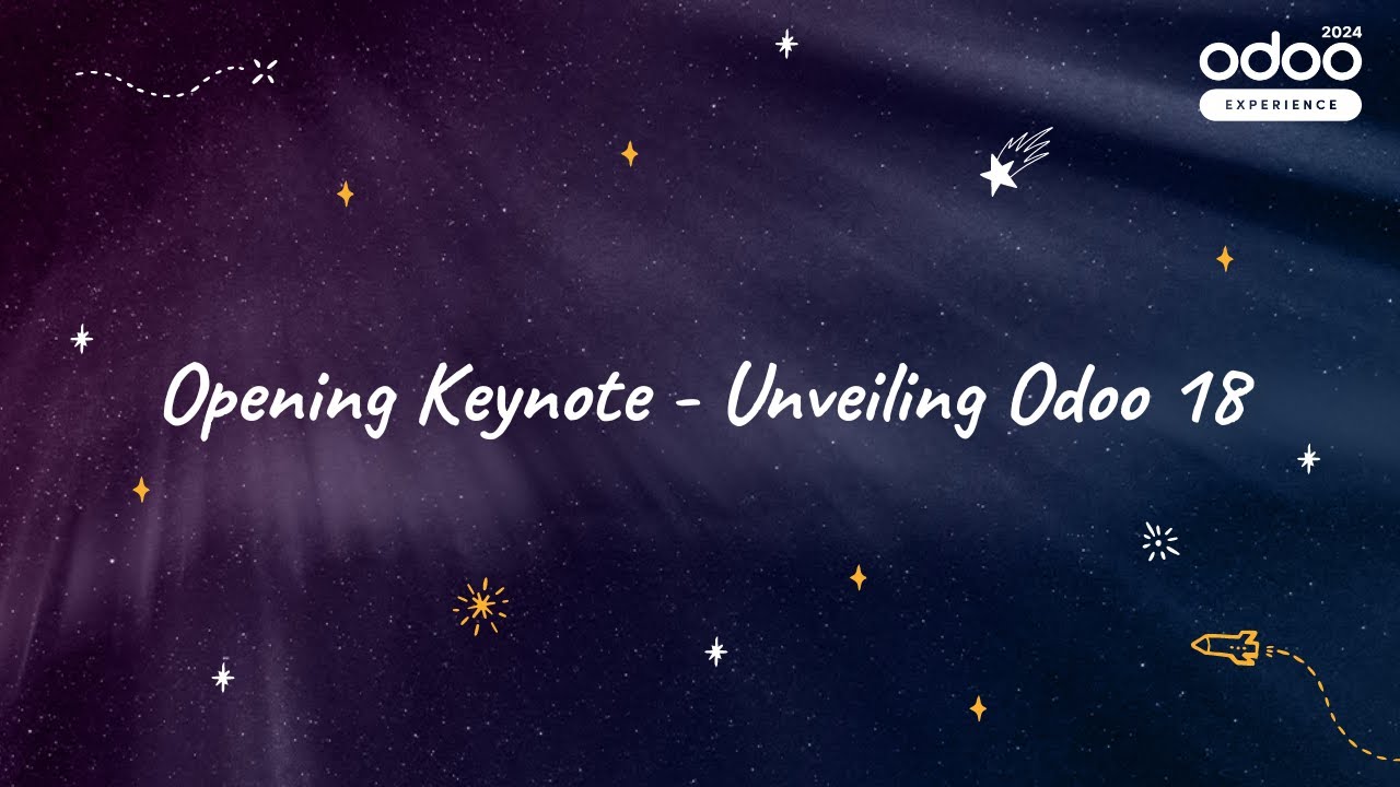 Opening Keynote - Unveiling Odoo 18