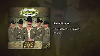 Rehabilitado - Los Tucanes De Tijuana [Audio Oficial]