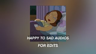 happy to sad audios for edits #1