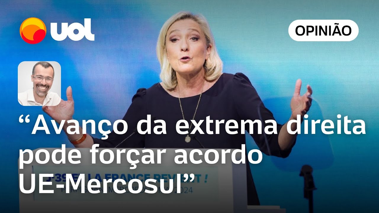 Avanço da extrema direita põe acordo entre Mercosul e União Europeia em encruzilhada | Jamil Chade