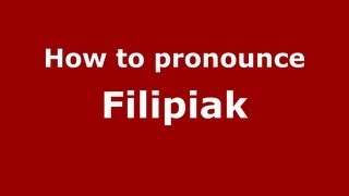 How to pronounce Filipiak