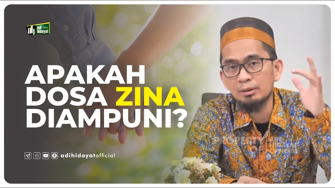Apakah Dosa Zina Diampuni - Ustadz Adi Hidayat