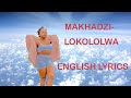 Makhadzi - Lokololwa English Lyrics