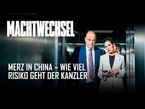 Merz in China: Wie viel Risiko geht der Kanzler? | Podcast Machtwechsel