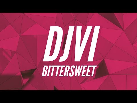 DJVI - Bittersweet [Free Download]