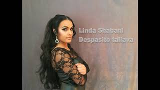 Linda Shabani - Despacito Tallava