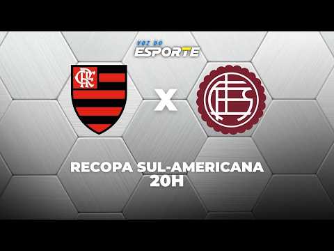 FLAMENGO X LANÚS - AO VIVO | FINAL RECOPA SUL-AMERICANA – 26/02/2026