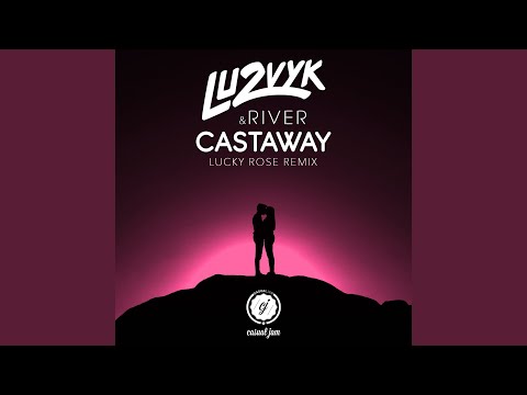 Castaway (Lucky Rose Remix)