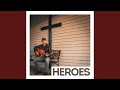 Heroes
