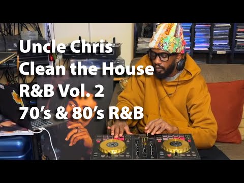 Uncle Chris - TheLivingRoom -  Clean the House R&B Vol. 2 - 70’s & 80’s R&B