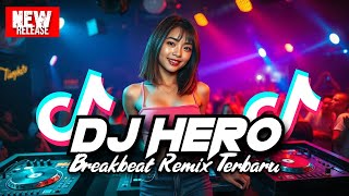 Download lagu DJ HERO BREAKBEAT REMIX TERBARU 2025 mp3