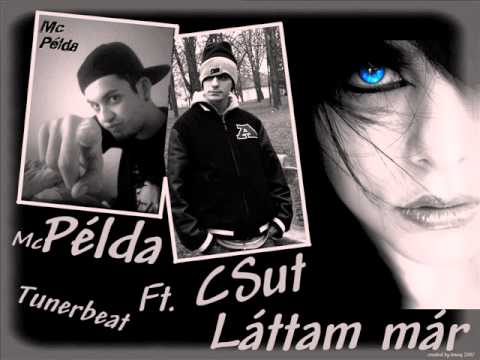 Mc Példa ft. Csut - Láttam már (by.Tuner)