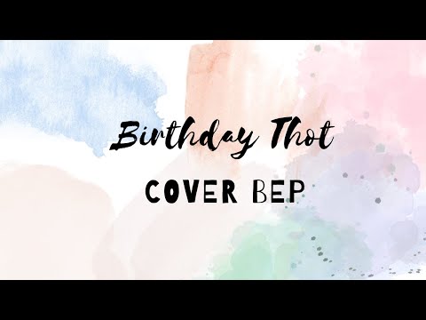 Birthday Thọt  I Cover Bep I JustaTee x MCK x TLinh