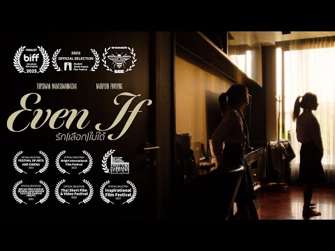 Even If รัก(เลือก)ไม่ได้ | Official Short Film (DIRECTOR'S CUT) 4K