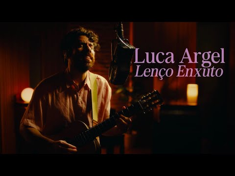 Luca Argel - Lenço Enxuto