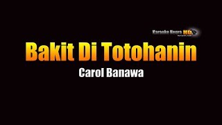 Bakit Di Totohanin - Carol Banawa (KARAOKE)