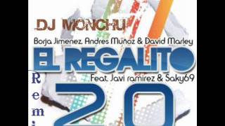 dj monchu Borja Jimenez, Andres Muñoz & David Marley Ft  Javi Ramirez & Saky69   El Regalito 2 0  Remix