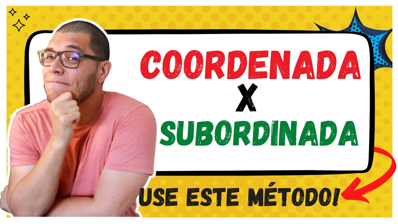 COMO IDENTIFICAR AS DIFERENÇAS ENTRE AS ORAÇÕES: COORDENADA E SUBORDINADA/PERÍODO SIMPLES E COMPOSTO