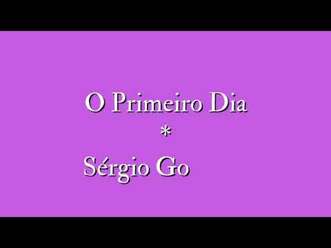 O Primeiro Dia - Sérgio Godinho (letra)