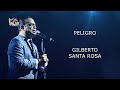 PELIGRO (CON LETRA) - GILBERTO SANTA ROSA