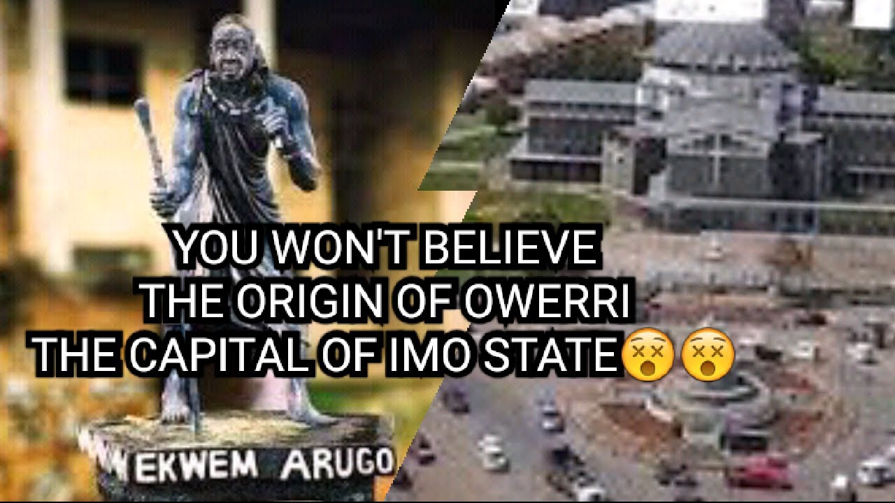 The Origin and History of Owerri the Imo state capital