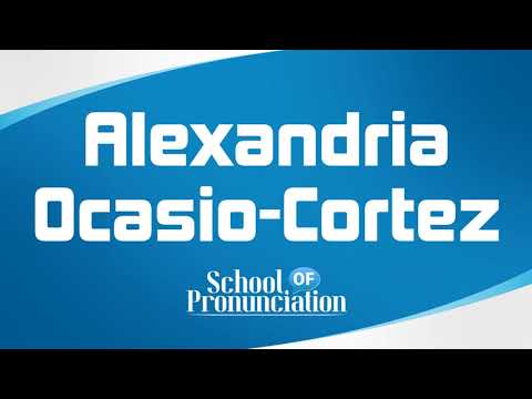 Learn How To Pronounce Alexandria Ocasio-Cortez