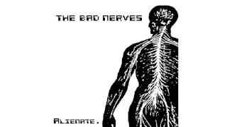 THE BAD NERVES - Alienate EP
