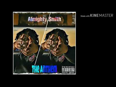 Almighty $mith - The Anthem