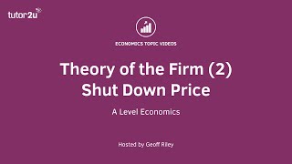 Theory of the Firm - Shut Down Price I A Level and IB Economics