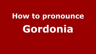 How to pronounce Gordonia