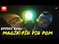 Episod Terbaru Upin Ipin Musim 11 Magik Pin Pin Pom