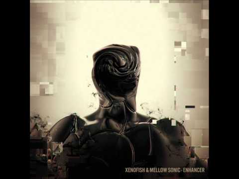 Xenofish & Mellow Sonic   Enhancer By ishtar inanna RMX 2014